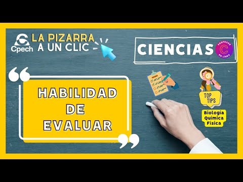 Reconoce la habilidad de Evaluar en la PAES de Ciencias - LA PIZARRA A UN CLIC