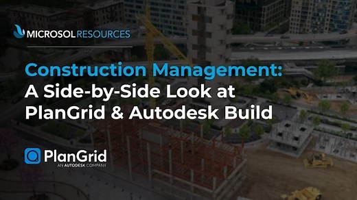 Construction Management: A Side-by-Side Look at PlanGrid and Autodesk Build