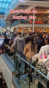 Boxing day Westfield Stratford | London & UK Street News