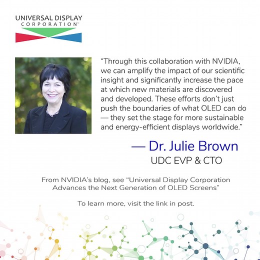 To invent cutting-edge, energy-efficient OLED materials, we analyze BILLIONs of possibilities! Integrating GPU-accelerated computing and working with NVIDIA has further amplified the speed and precision of our computational chemistry team. Accelerated innovation means inventing and developing next-gen OLED materials faster—saving energy and creating higher-performance displays for devices around the world. 🤖 UDC has built a robust AI and Machine Learning program over the last 12 years 🥼We beli
