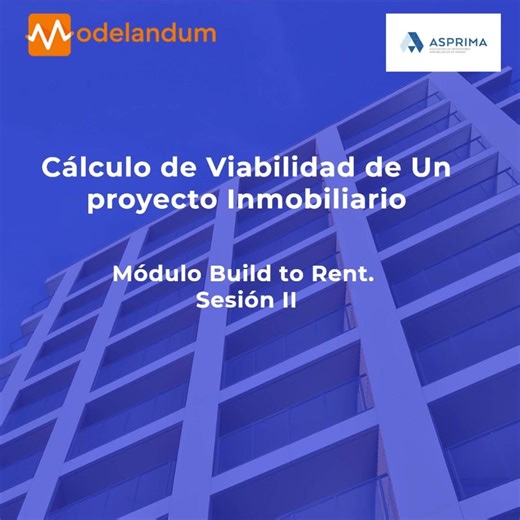 Modelo financiero de Build to Rent paso a paso Curso de Viabilidad Inmobiliaria con ASPRIMA
