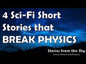 4 Sci-Fi Short Stories that Break Physics | Bedtime for Adults