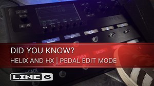 Did you know that Line 6 Helix and HX products have ‘Pedal Edit Mode’? This enables you to tweak, edit and save presets without having to take your hands off the guitar. Check out the video to find out more. | Line 6