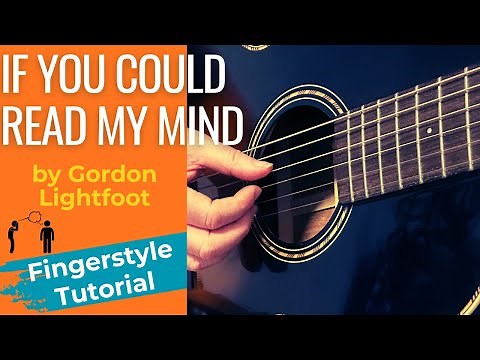 How To Play "If You Could Read My Mind" by Gordon Lightfoot | Fingerstyle Guitar Lesson