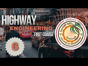 Highway Engineering - Lecture 9 + 10