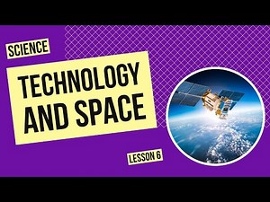 Technology and Space | Science Lesson