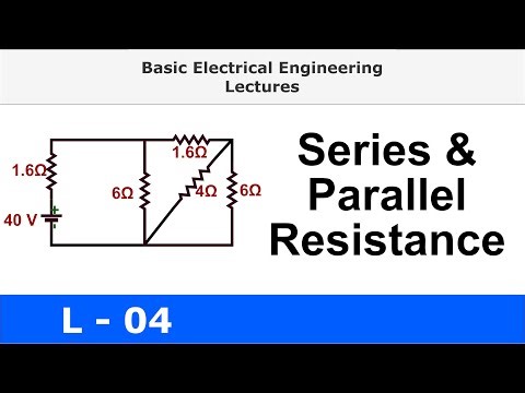 Series and Parallel Connection of Resistors Explained | Basic Electrical Engineering | L04