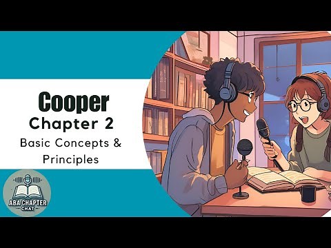 ABA Chapter Chat: Cooper Ch. 2 Podcast | Basic Concepts and Principles in ABA