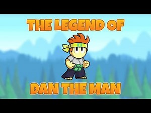 The Legend of Dan the Man | Part 1: The Webseries