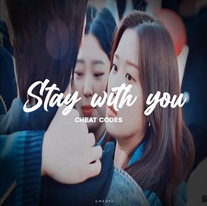 Stay with you // Cheat Codes | Gwen