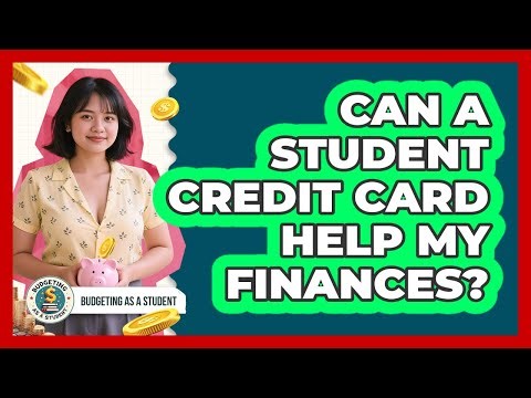 Can a Student Credit Card Help My Finances?