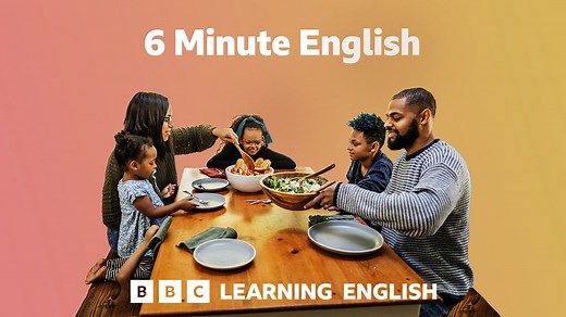 6 Minute English - Talking at the table - BBC Sounds