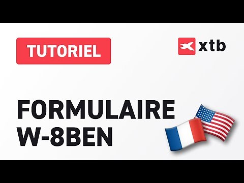 Comment remplir le formulaire W8BEN ?