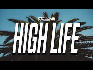 637godwin - High Life (Lyrics)
