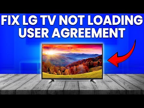 How To Fix LG TV Not Loading User Agreement (How To Troubleshoot The Problem In Minutes)