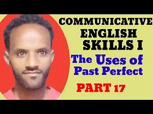 Lesson 17: Uses of the past perfect tense