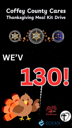 COFFEY COUNTY! You never cease to amaze us in how much you step up for our community! Thanks to your generosity we've already reached 130 meal kits to distribute to Coffey County families this Thanksgiving! What can we say, but, THANK YOU! Although we've hit our mark for how many turkey's the Coffey County Attorney's Office and Coffey County Sheriff's Office are donating to these meals, we are still accepting meal kits, monetary donations. or canned food donations for God's Storehouse and ECKAN 