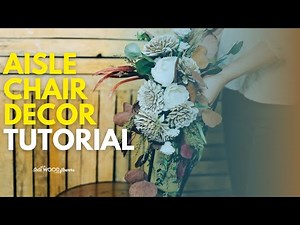 Wedding Aisle Chair Decor Tutorial - Sola Wood Flowers