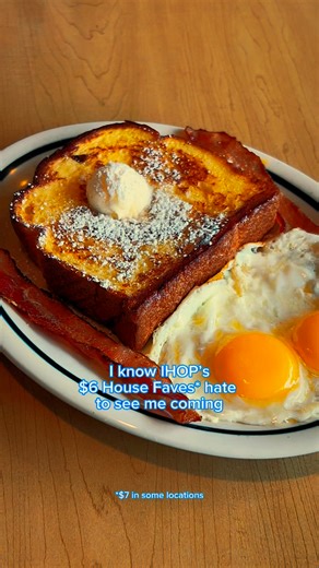 Monday through Friday, snag a House Faves item for only $6!* 👉 Breakfast Faves Combo 👈 2 fluffy buttermilk pancakes 2 eggs 2 bacon strips or 2 pork sausage links 👉 House Scramble 👈 Eggs scrambled with chopped hickory-smoked bacon and jack & cheddar cheese. Served with Hash Browns. 👉 Ham & Cheese Omelette 👈 Ham, jack & cheddar, and white cheese sauce. Serviced with 2 fluffy, buttermilk pancakes 👉 French Toast Breakfast 👈 1 slice of Classic Thick ‘N Fluffy French Toast 2 bacon strips or 2