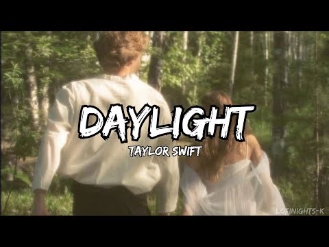 Daylight - Taylor Swift (Lyrics)