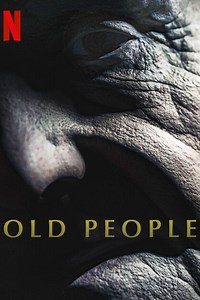 Old People Summary, Trailer, Cast, Where to Watch and More