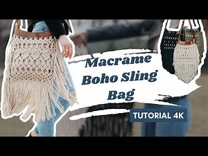 Macrame Boho Sling Bag | TUTORIAL 4K