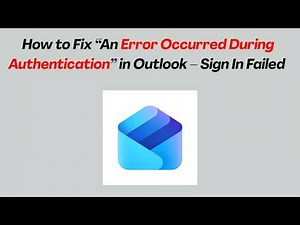 How to Fix “An Error Occurred During Authentication” in Outlook – Sign In Failed (2026)
