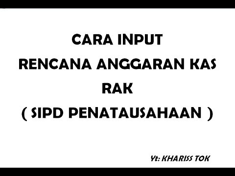Cara Set Operator & Input Rencana Anggaran Kas (RAK) di Aplikasi SIPD Penatausahaan Kemendagri