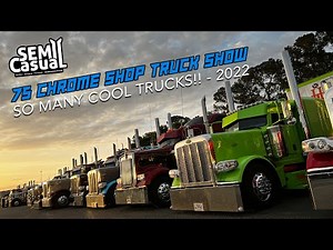 200+ Custom Big Rigs - 75 Chrome Shop Truck Show