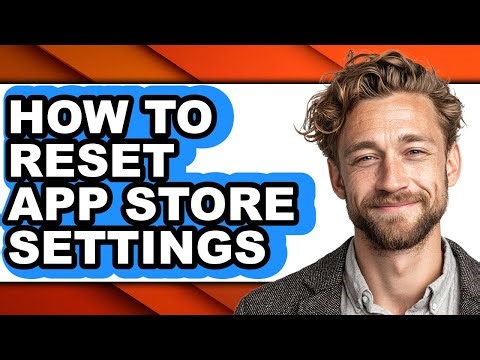 How to Reset App Store Settings - Full Guide