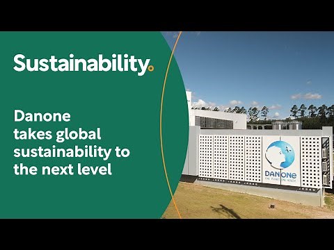 Danone takes global sustainability to the next level