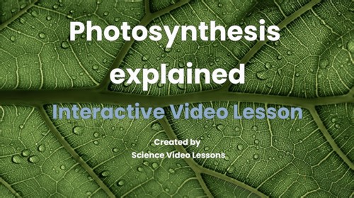 Photosynthesis Explained -  Video Lesson   Teacher’s Guide   Student Worksheet