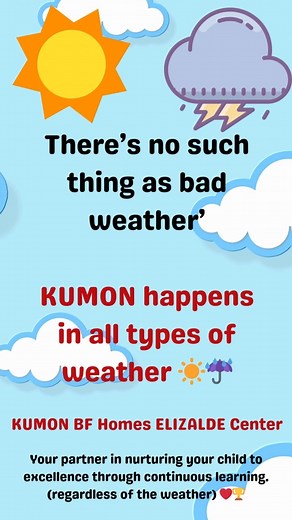 17K views · 39 reactions | There’s no such thing as bad weather’ KUMON happens in all types of weather ☀️☔ ‎KUMON BF Homes ELIZALDE Center ‎2nd Floor LG Centre Lot 5 Block 39 ‎J. Elizalde Street, BF Homes, Parañaque ‎(after CALTEX Gas Station; before BF Elizalde Gate) ‎☎️ 8-659-2612 ‎ 0917-845-8666 Your partner in nurturing your child to excellence through continuous learning. (regardless of the weather) ❤️ | Kumon BF Homes Elizalde Center | Facebook