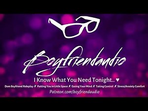 I Know What You Need.. [Dom Boyfriend Roleplay][Eases Your Mind][Comfort - Stress/anxiety] ASMR