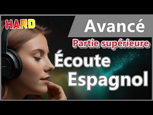 Exercice d'écoute en espagnol avancé ! Testez vos oreilles (Partie 1)