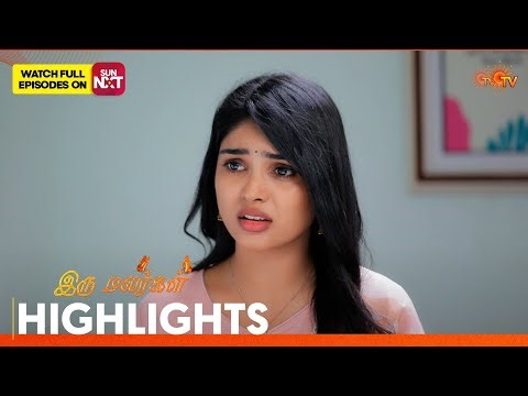 Iru Malargal - Highlights | 06 Apr 2026 | Tamil Serial | Sun TV