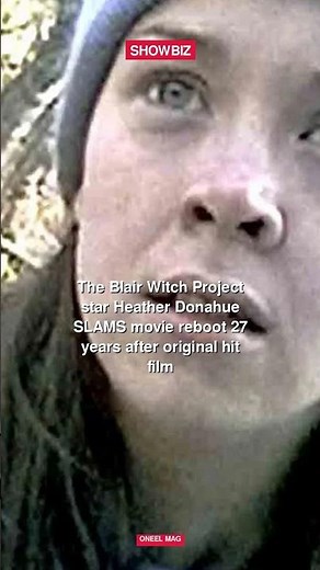 The Blair Witch Project star Heather Donahue SLAMS movie reboot 27 years after original hit film #sh