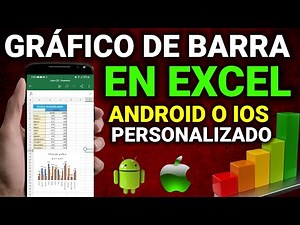 Gráfico de Barra en Excel desde Android o IOS personalizado.