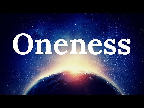 Understanding Oneness (Meaning & Definition) What is Oneness? Explained | Spiritual Oneness with God