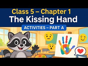 The Kissing Hand | Class 5 Chapter 1 Activities – Part A