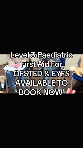 Paediatric First Aid Training: Ofsted & EYFS Certified