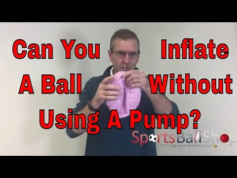 Can You Inflate a Ball Without Using a Pump? Can You Do It?