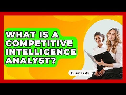 What Is A Competitive Intelligence Analyst? - BusinessGuide360.com