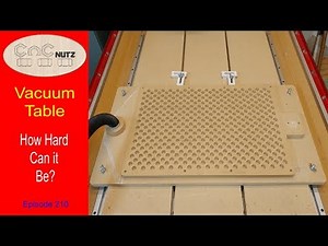 DIY Vacuum Table Part 1- CNCnutz Episode 210