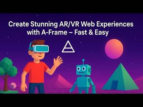 ARVR with A Frame Build Immersive Web Experiences in Minutes