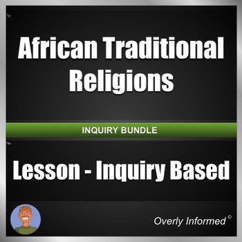 African Traditional Religions Lesson - Inquiry-Based