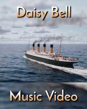 Daisy Bell - Edwardian Version - Titanic Music Video