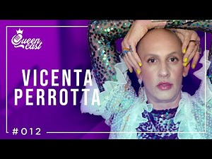 Vicenta Perrotta | QueenCast #012