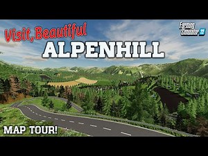 FS22: FANTASTIC NEW AUSTRIAN MOD MAP, ALPENHILL!