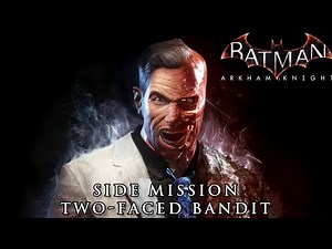 Batman Arkham Knight - Two-Faced Bandit (Two Face) Side Mission Walkthrough Gameplay